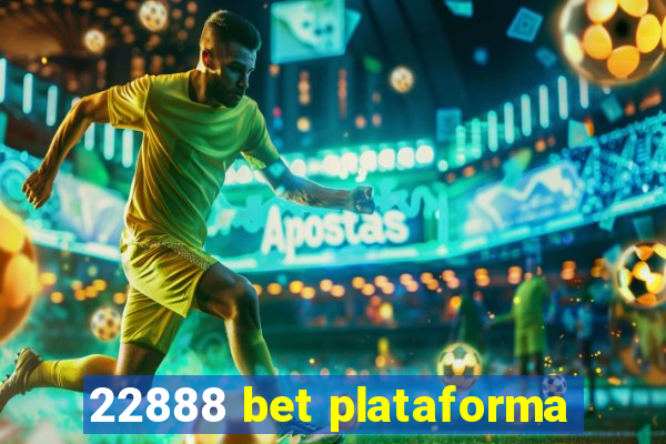 22888 bet plataforma